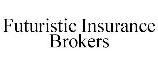 FUTURISTIC INSURANCE BROKERS trademark