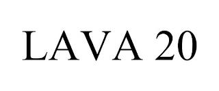 LAVA 20 trademark