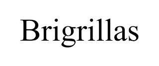 BRIGRILLAS trademark