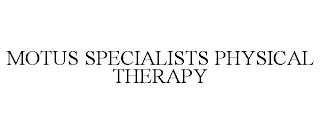 MOTUS SPECIALISTS PHYSICAL THERAPY trademark