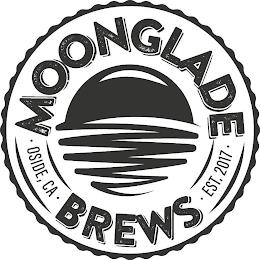 MOONGLADE BREWS OSIDE, CA EST. 2017 trademark