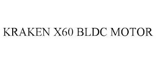 KRAKEN X60 BLDC MOTOR trademark