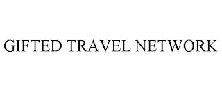 GIFTED TRAVEL NETWORK trademark