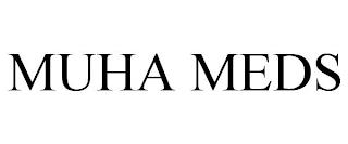 MUHA MEDS trademark