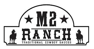 M2 RANCH TRADITIONAL COWBOY SAUCES trademark