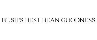 BUSH'S BEST BEAN GOODNESS trademark