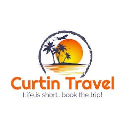 CURTIN TRAVEL LIFE IS SHORT BOOK THE TRIP! trademark