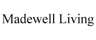 MADEWELL LIVING trademark