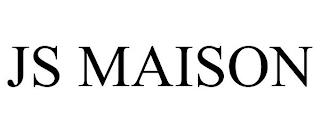 JS MAISON trademark