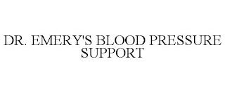 DR. EMERY'S BLOOD PRESSURE SUPPORT trademark