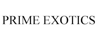 PRIME EXOTICS trademark