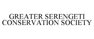 GREATER SERENGETI CONSERVATION SOCIETY trademark