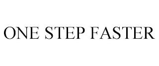 ONE STEP FASTER trademark