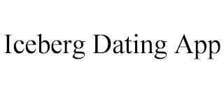 ICEBERG DATING APP trademark