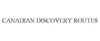 CANADIAN DISCOVERY ROUTES trademark