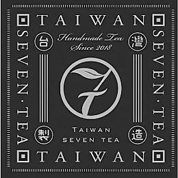 HANDMADE TEA SINCE 2018 TAIWAN SEVEN TEA TAIWAN TAIWAN SEVEN · TEA SEVEN · TEA trademark