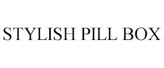 STYLISH PILL BOX trademark