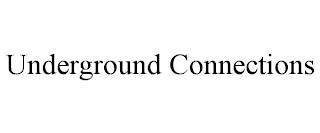 UNDERGROUND CONNECTIONS trademark