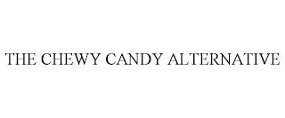 THE CHEWY CANDY ALTERNATIVE trademark