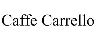 CAFFE CARRELLO trademark