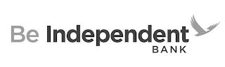 BE INDEPENDENT BANK trademark