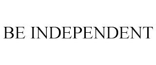 BE INDEPENDENT trademark