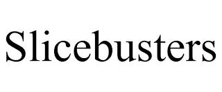 SLICEBUSTERS trademark