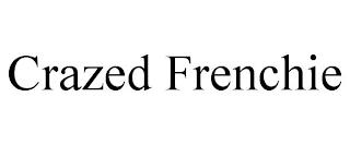 CRAZED FRENCHIE trademark