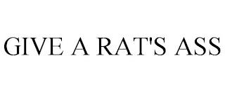 GIVE A RAT'S ASS trademark