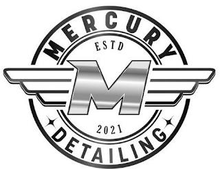 MERCURY DETAILING M ESTD 2021 trademark