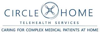 CIRCLE HOME TELEHEALTH SERVICES CARING FOR COMPLEX MEDICAL PATIENTS AT HOME trademark