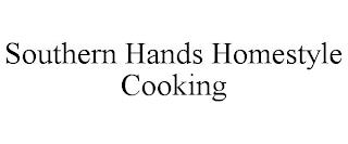 SOUTHERN HANDS HOMESTYLE COOKING trademark