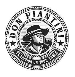 DON PIANTINI TRADITION ON YOUR TABLE trademark