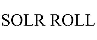 SOLR ROLL trademark