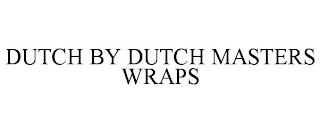 DUTCH BY DUTCH MASTERS WRAPS trademark