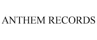 ANTHEM RECORDS trademark