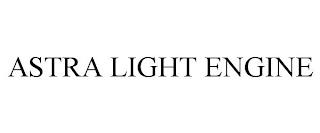 ASTRA LIGHT ENGINE trademark