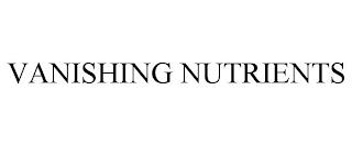 VANISHING NUTRIENTS trademark