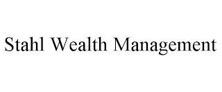 STAHL WEALTH MANAGEMENT trademark