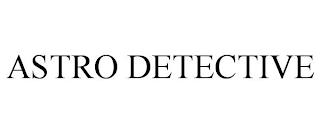 ASTRO DETECTIVE trademark