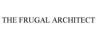 THE FRUGAL ARCHITECT trademark