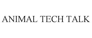 ANIMAL TECH TALK trademark