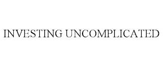 INVESTING UNCOMPLICATED trademark