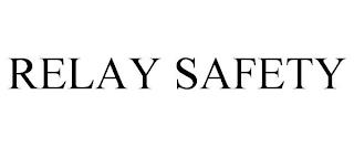 RELAY SAFETY trademark