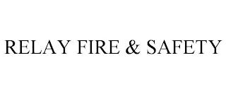 RELAY FIRE & SAFETY trademark