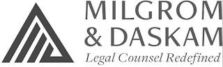 MD MILGROM & DASKAM LEGAL COUNSEL REDEFINED trademark