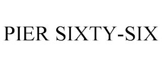 PIER SIXTY-SIX trademark