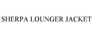 SHERPA LOUNGER JACKET trademark