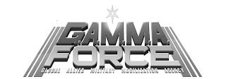 G.A.M.M.A. FORCE GLOBAL ALLIED MILITARY MOBILIZATION AGENCYMOBILIZATION AGENCY trademark