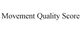 MOVEMENT QUALITY SCORE trademark